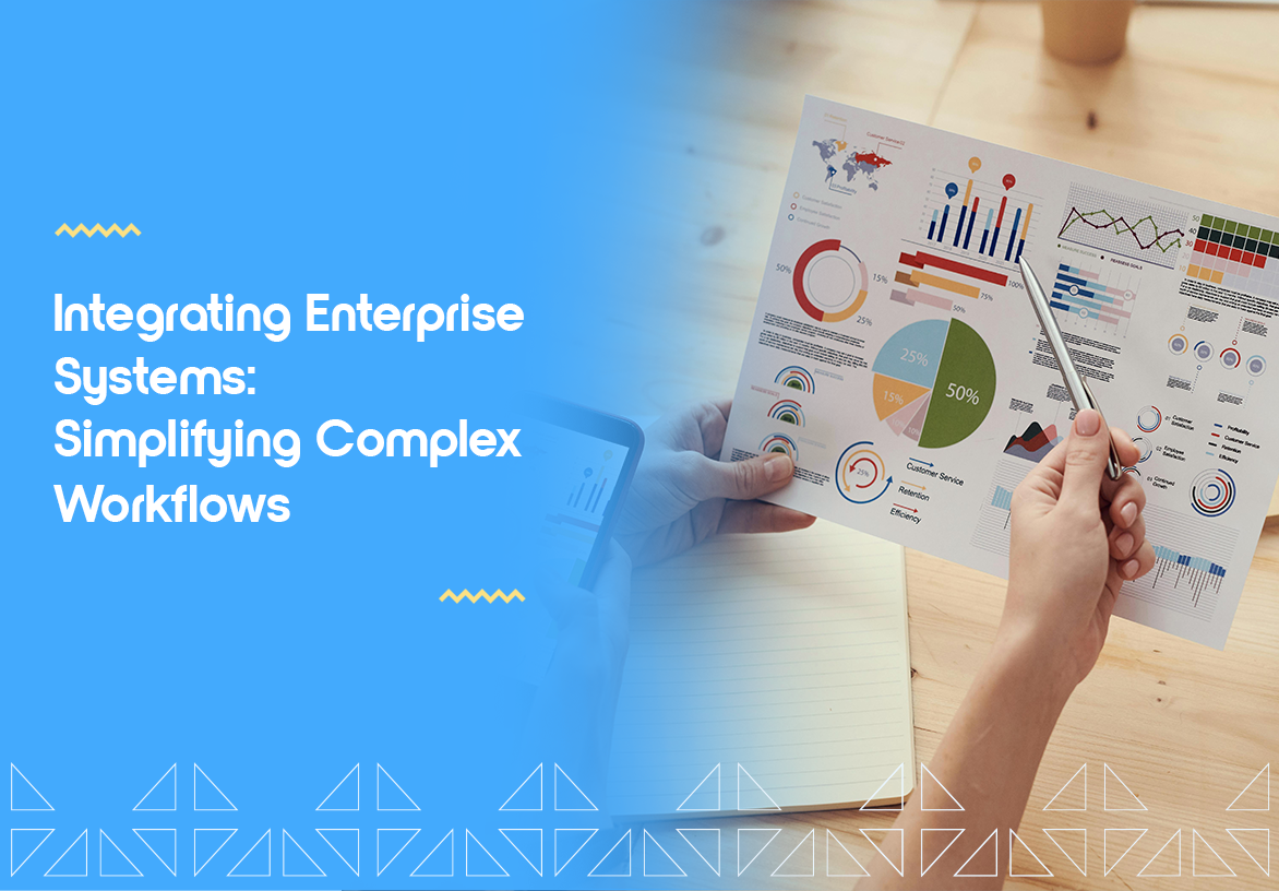 Integrating Enterprise Systems: Simplifying Complex Workflows