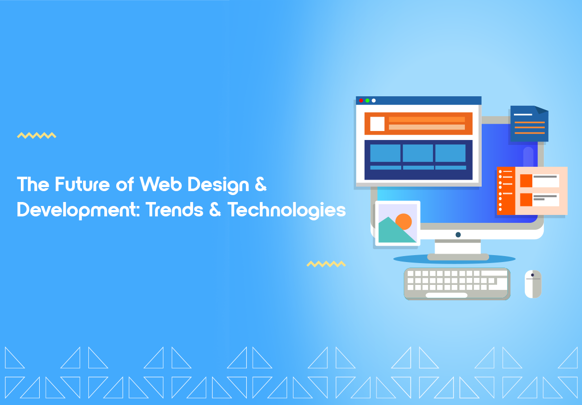 The Future of Web Design & Development: Trends & Technologies- Zcoderz