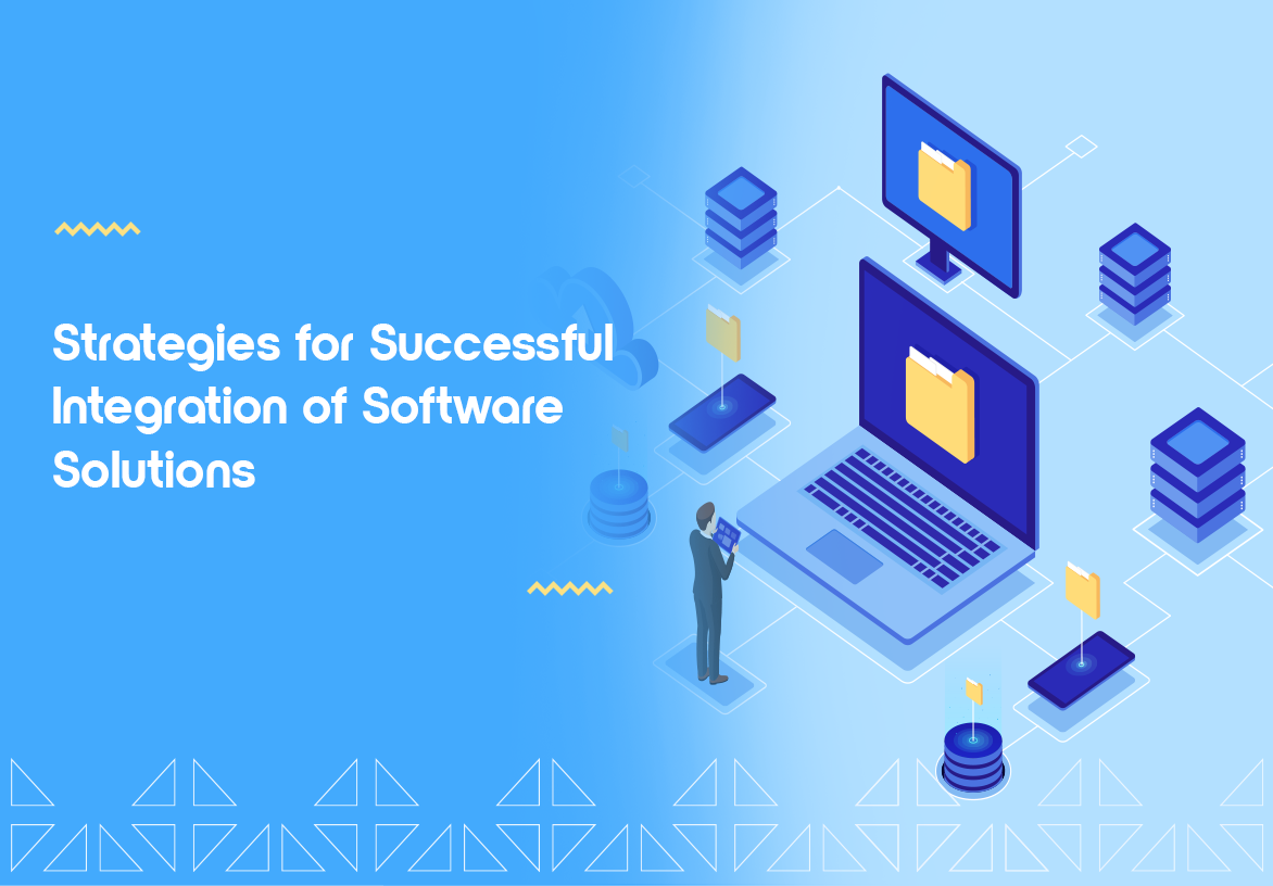 Strategies for Successful Integration of Software Solutions