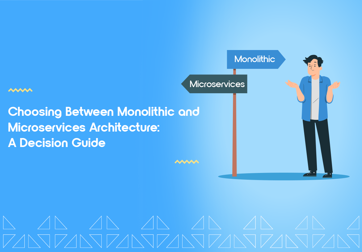 Monolithic Vs.Microservices Architecture: A Decision Guide