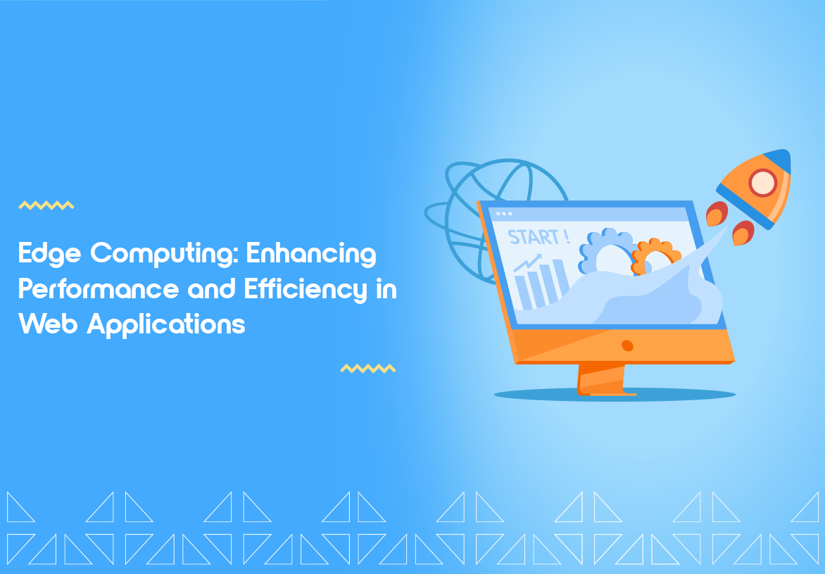 Edge Computing: Enhancing Performance in Web Applications