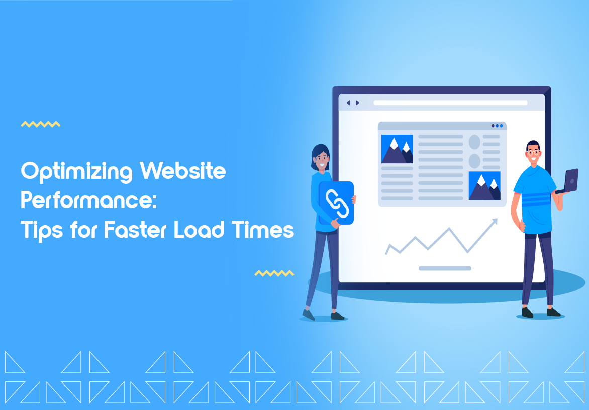 Optimizing Website Performance: Tips for Faster Load Times