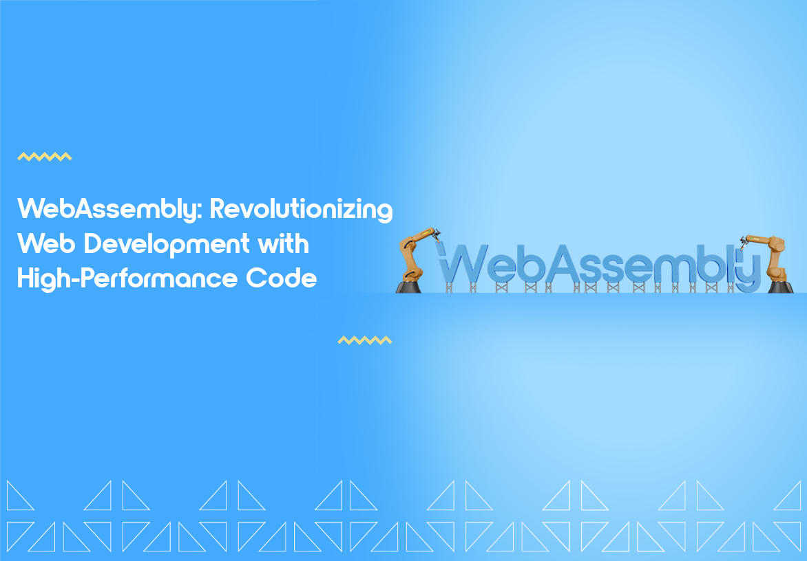 WebAssembly: Changing Web Development with Scalable Code