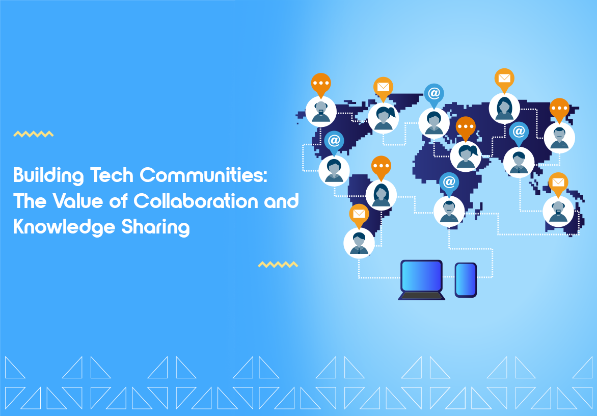 Tech Communities: Power of Collaboration & Knowledge Sharing