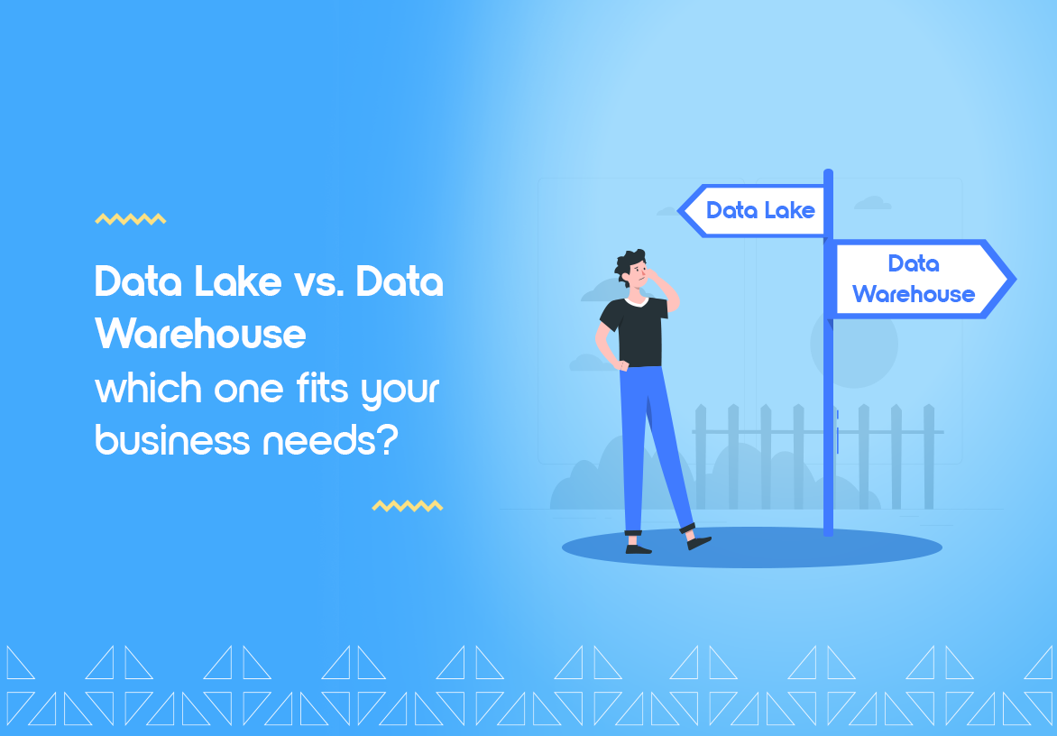 Data Lake vs. Data Warehouse — which one fits your business needs?